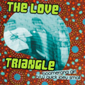 LOVE TRIANGLE, THE "BOOMERANG GIRL" 7"